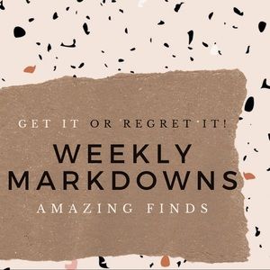 W E E K L Y MARKDOWNS✨